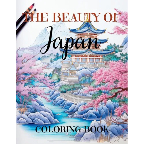 The Beauty of Japan: Relaxing Adult Coloring Book with 50 Large Coloring Pages