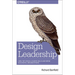 Design Leadership: How Top Design Leaders Build and Grow Successful Organizations
