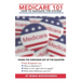Medicare 101 - HOW TO NAVIGATE THE SYSTEM