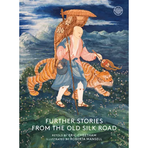 Further Stories from the Old Silk Road