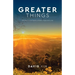 Greater Things: 120 Devotional Poems of Faith, Hope and Love