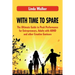 With Time to Spare: The Ultimate Guide to Peak Performance for Entrepreneurs, Adults with ADHD and other Creative Geniuses