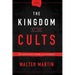 The Kingdom of the Cults: The Definitive Work on the Subject