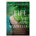 The Life You've Always Wanted Bible Study Participant's Guide: Spiritual Disciplines for Ordinary People