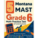 5 Montana MAST Grade 6 Math Practice Tests: Proven Practice for Top Scores with Detailed Explanations