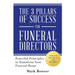 The 3 Pillars of Success for Funeral Directors: Powerful Principles to Transform Your Funeral Home