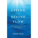 Living in the Divine Flow: Monthly Spiritual Gifts and Blessings