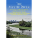 Mystic River - A Natural & Human History & Recreation Guide: including Winchester, Arlington, Cambridge, Medford, Malden, Somerville, Everett, Charles