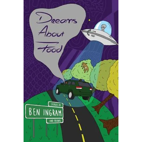 Dreams about Food: Stories by Ben Ingram