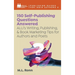 150 Self-Publishing Questions Answered: ALLi's Writing, Publishing, & Book Marketing Tips for Authors and Poets