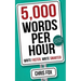 5,000 Words Per Hour: Write Faster, Write Smarter
