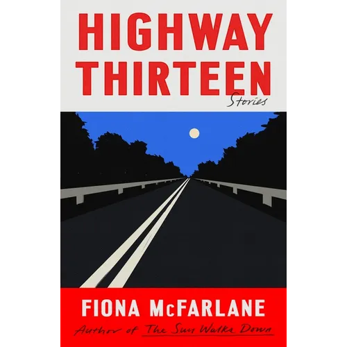 Highway Thirteen: Stories