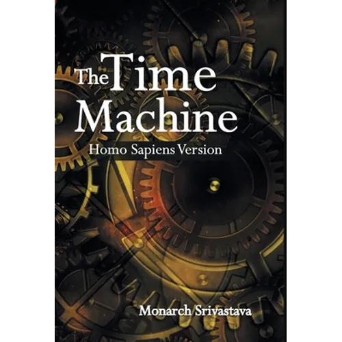 The Time Machine: Homo Sapiens Version