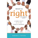 What's Right, Not Who's Right: A Simple Shift to End the World's Madness