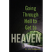 Going through Hell to Get to Heaven