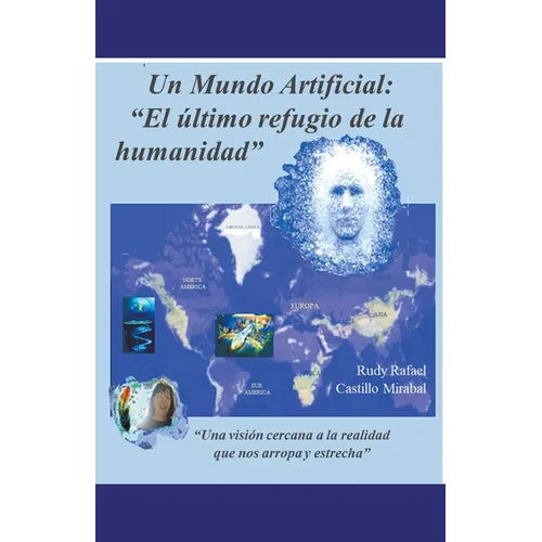Un mundo artificial: "El 伃timo refugio de la humanidad"