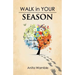 Walk in Your Season