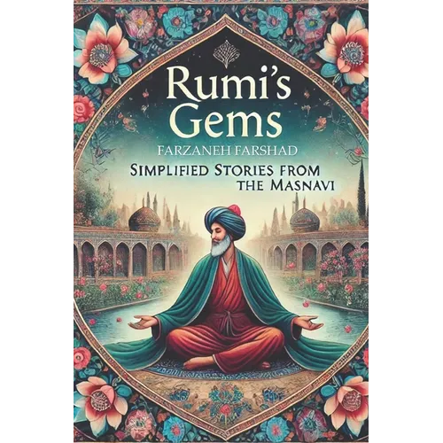 Rumi's Gems: Simplified Stories from the Masnavi