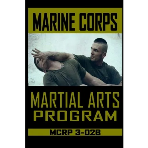 Marine Corps Martial Arts Program MCRP 3-02B