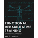 Functional Rehabilitative Training: A Professional Approach