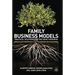 Family Business Models: Practical Solutions for the Family Business