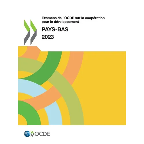 Examens de l'OCDE sur la coopération pour le développement: Pays-Bas 2023