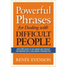 The Powerful Phrases for Dealing with Difficult People: Over 325 Ready-to-Use Words and Phrases for Working with Challenging Personalities