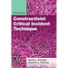 Essentials of Constructivist Critical Incident Technique