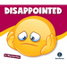 Learning about Emotions: Disappointed