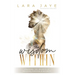 The Wisdom Within: Cracking the Secrets of Meaning, Purpose, & Security