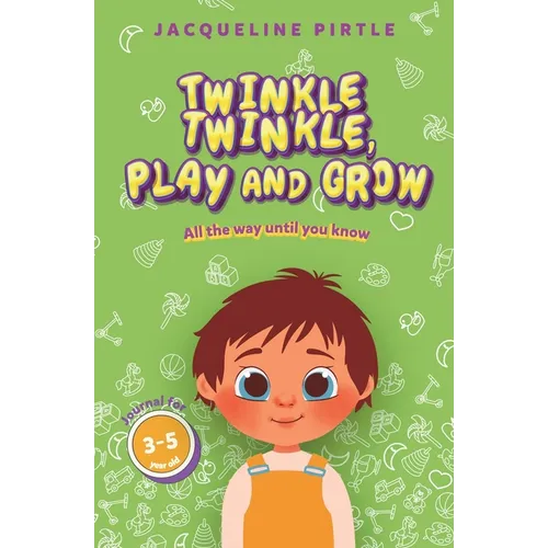 Twinkle Twinkle, Play And Grow: All the way until you know