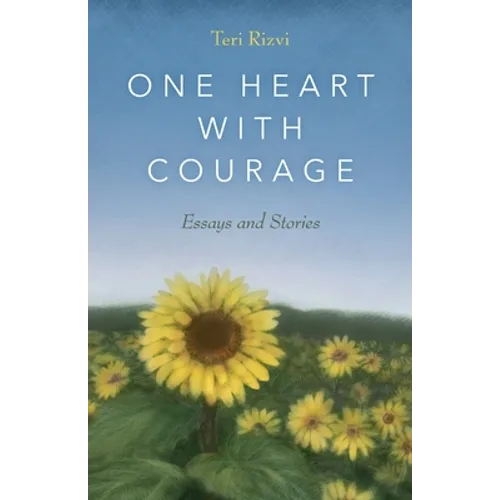 One Heart with Courage: Essays and Stories