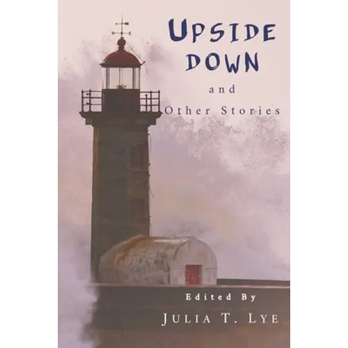 Upside Down and Other Stories: A Collection of Canadian Short Stories