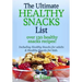 The Ultimate Healthy Snack List including Healthy Snacks for Adults & Healthy Snacks for Kids: Discover over 130 Healthy Snack Recipes - Fruit Snacks,