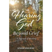 Hearing God Beyond Grief: A Journal of Healing