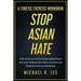 Stop Asian Hate - A Concise Exercise Workbook by Michael K. Lee
