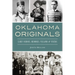 Oklahoma Originals: Early Heroes, Heroines, Villains & Vixens
