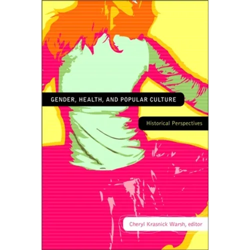 Gender, Health, and Popular Culture: Historical Perspectives