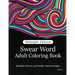 Swear Word Adult Coloring Book Vol.2: Mandala Flowers and Doodle Pattern Design