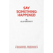 Say Something Happened