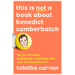 This Is Not a Book about Benedict Cumberbatch: The Joy of Loving Something--Anything--Like Your Life Depends on It