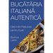 Bucătăria Italiană Autentică: Delicii din Pasiunea pentru Gust