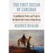 The First Sultan of Zanzibar: Scrambling for Power and Trade in the Nineteenth-Century Indian Ocean