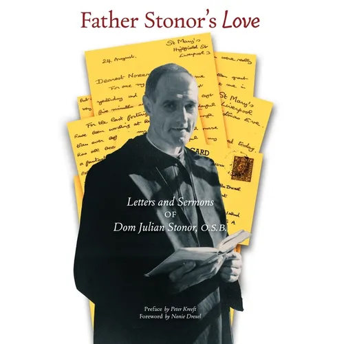 Father Stonor's Love: Letters and Sermons of Dom Julian Stonor, O.S.B.