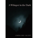 A Whisper in the Dark