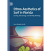 Ethno-Aesthetics of Surf in Florida: Surfing, Musicking, and Identity Marking