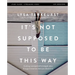 It's Not Supposed to Be This Way Bible Study Guide Plus Streaming Video: Finding Unexpected Strength When Disappointments Leave You Shattered