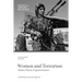 Women and Terrorism: Hidden Threats, Forgotten Partners