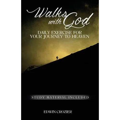 Walks with God: Daily Exercise for Your Journey to Heaven