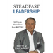 Steadfast Leadership: 50 Tips to Make Your Best BETTER